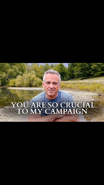 RFK Jr.: Why You Are So Crucial To My Campaign