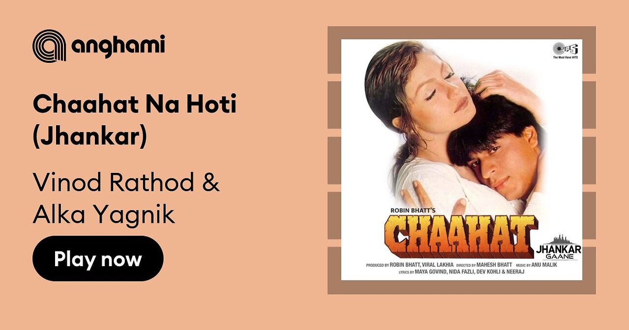 Chaahat_Na_Hoti___Alka_Yagnik,_Vinod_Rathod___Chaahat___Shah_Rukh_Khan,_Pooja_Bhatt