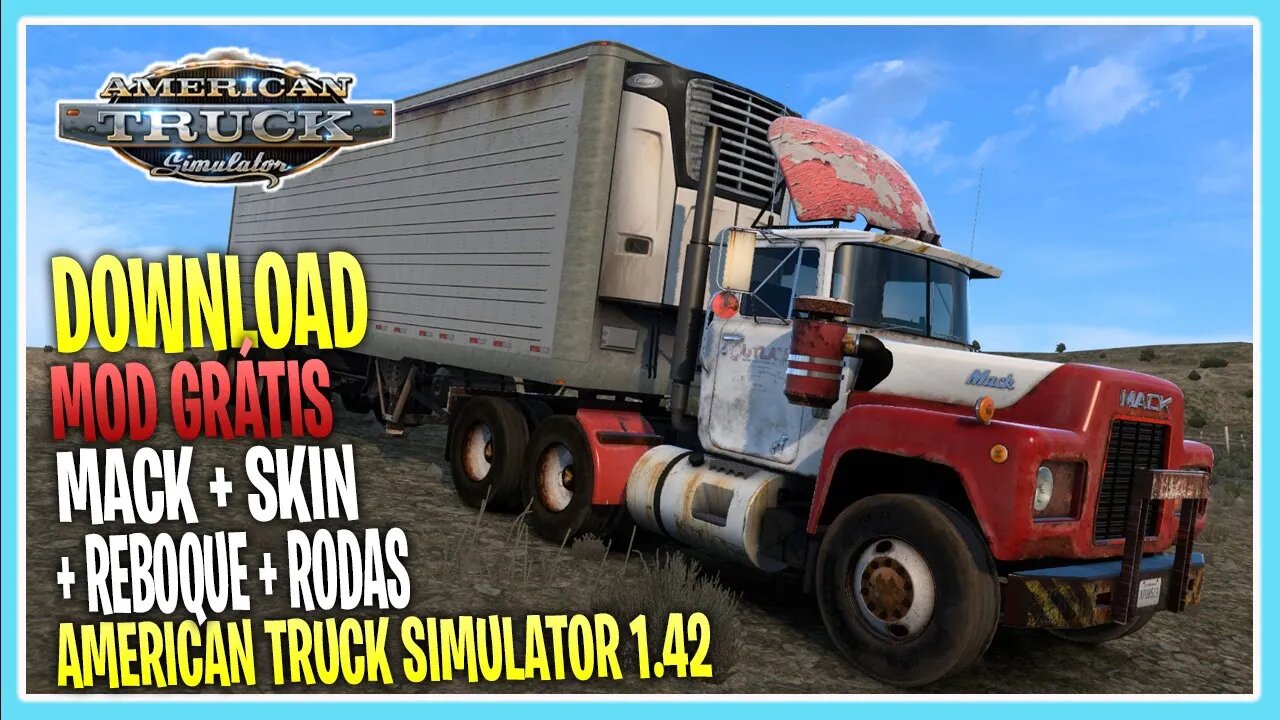 MOD MACK + SKIN + RODAS + REBOQUE - RESTAURAÇÃO MACK R AMERICAN TRUCK SIMULATOR 1.42