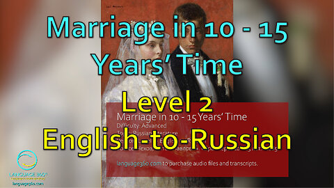 Marriage in 10 - 15 Years' Time: Level 2 - English-to-Russian