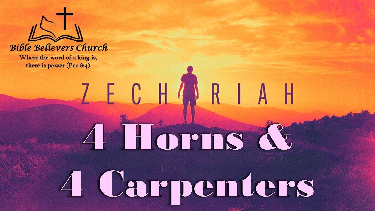 Zechariah #3 - 4 Horns & 4 Carpenters