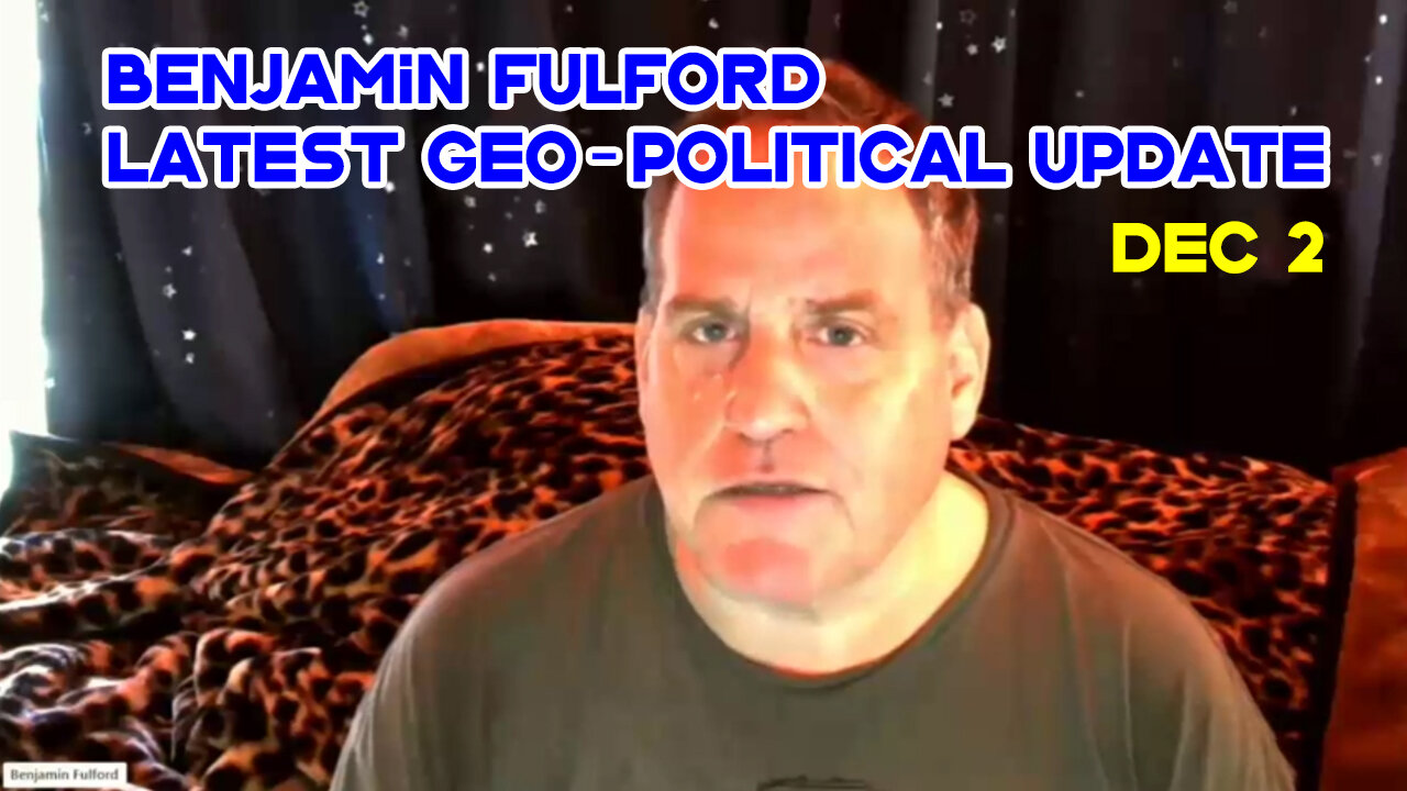 Benjamin Fulford W/ LATEST GEO-POLITICAL UPDATE