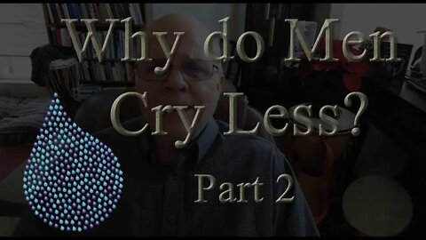 Why Men Cry Less - Part 2