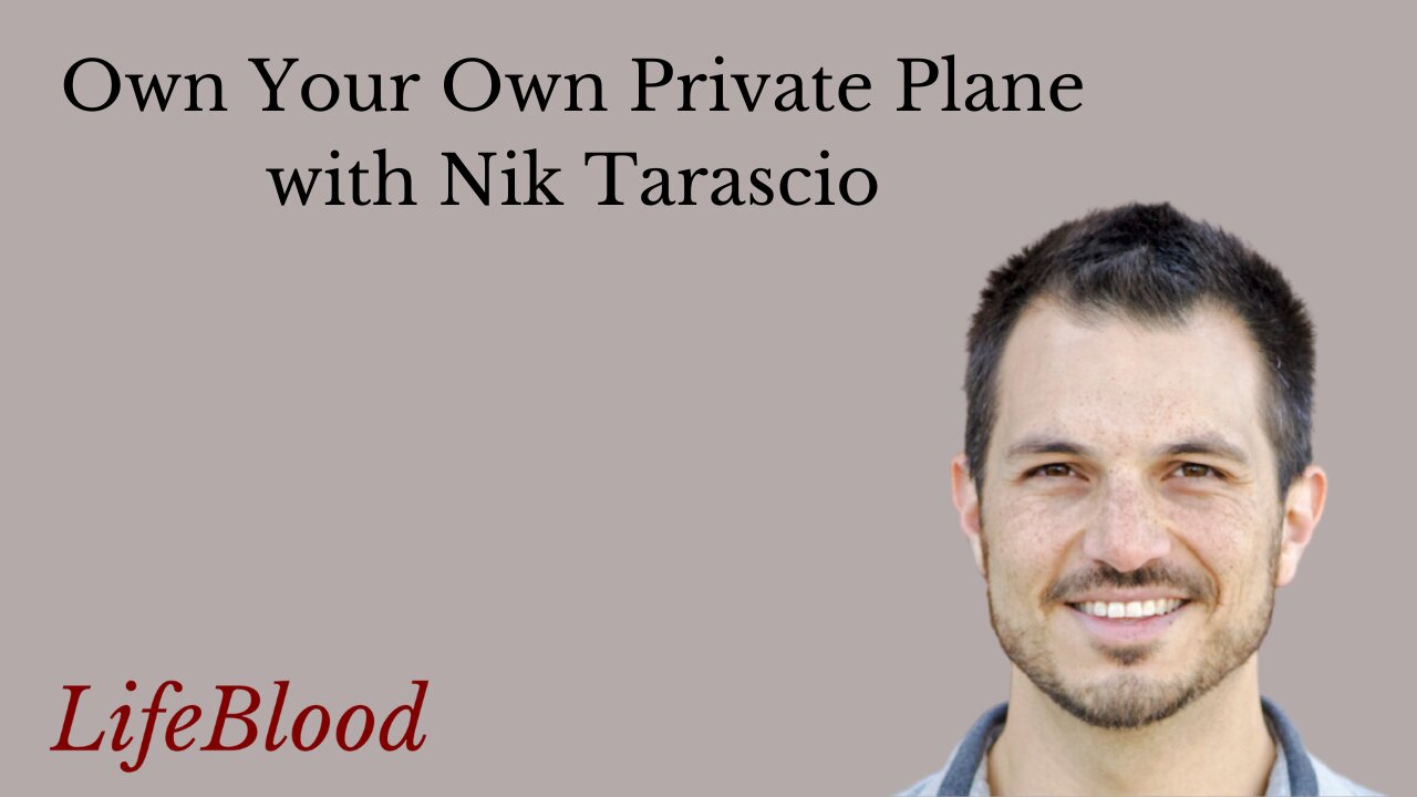 Own Your Own Private Plane with Nik Tarascio