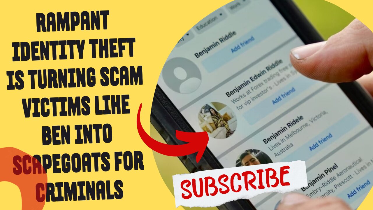 Rampant identity theft is turning scam victims like Ben into scapegoats for criminals