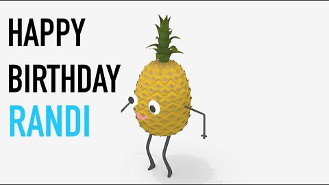 Happy Birthday RANDI! - PINEAPPLE Birthday Song