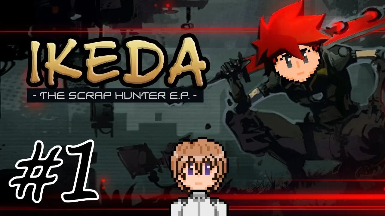 Ikeda: The Scrap Hunter E.P. #1 - Why Are They Shooting Us!?