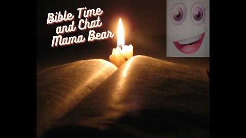 Mama Bears Bible and Chat about Hebrews13 part1