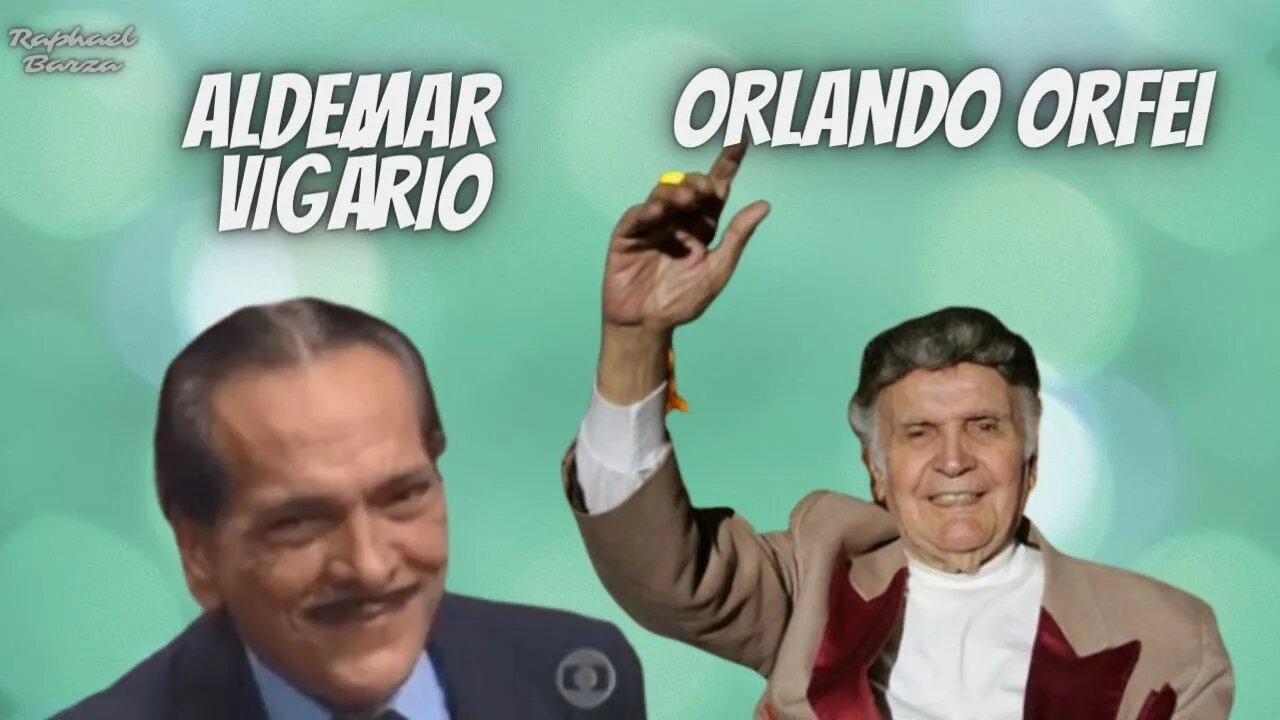 ALDEMAR VIGÁRIO - ORLANDO ORFEY