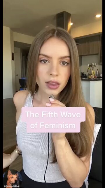 She predicts the Fifth Wave of Feminism is the full circle for these dumb hoes
