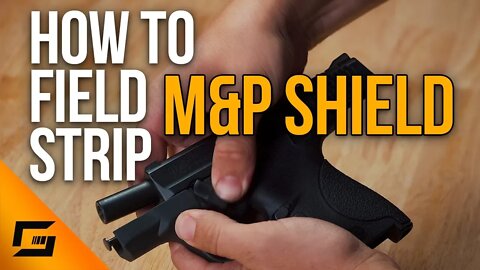 How To Field Strip the M&P Shield