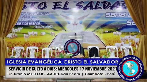 SERVICIO DE CULTO A DIOS: MIERCOLES 17 NOVIEMBRE 2021