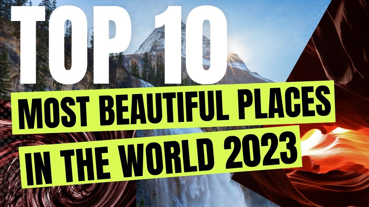 Top 10 Most Beautiful Places In The World 2023 || Travel Video