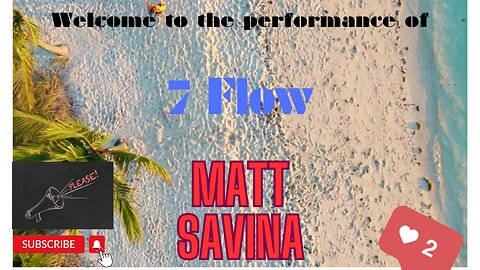 7 Flow - Matt Savina