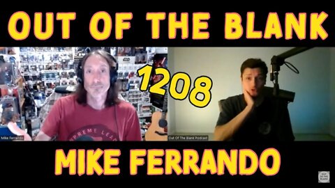 Out Of The Blank #1208 - Mike Ferrando