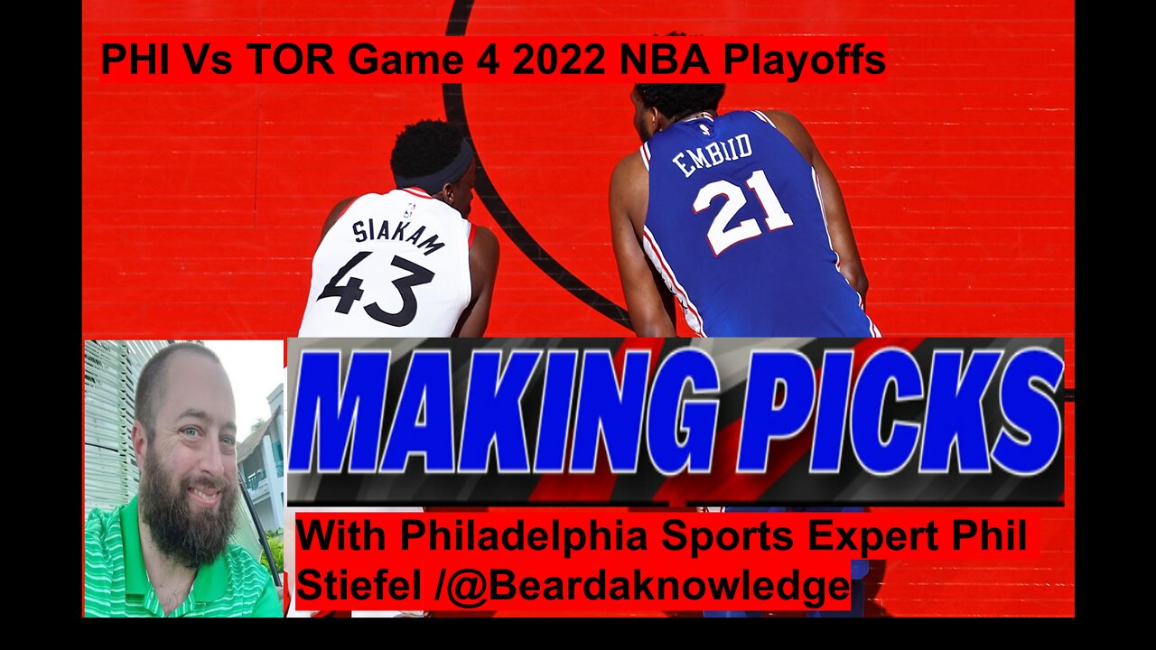 Philadelphia 76ers Vs Toronto Raptors GM 4 - Making Picks With Phil Stiefel - "Trending In The AM"