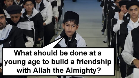 What should be done at a young age to build a friendship with Allah the Almighty?