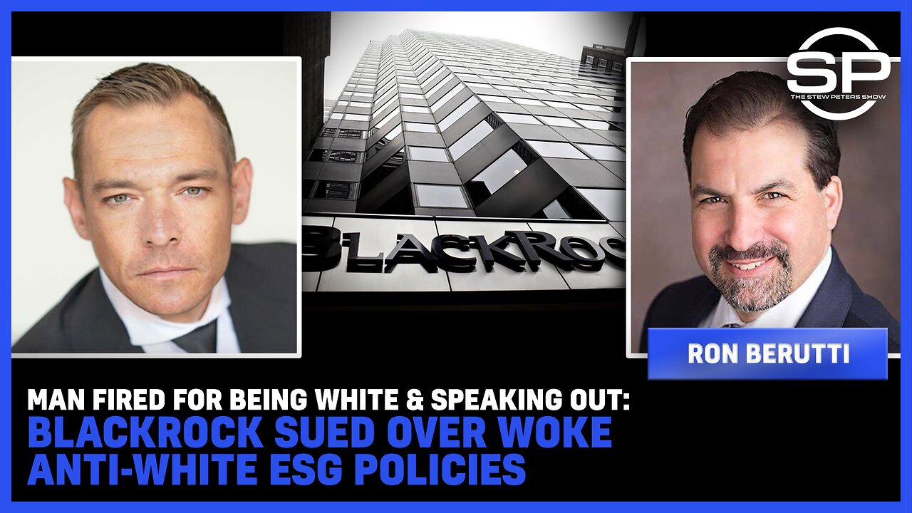 Man Fired For Being WHITE & Speaking OUT: BlackRock SUED Over WOKE ANTI-WHITE ESG Policies