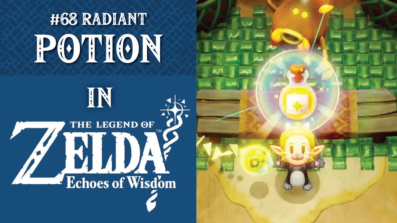 #68 Radiant Potion | The Legend of Zelda: Echoes of Wisdom