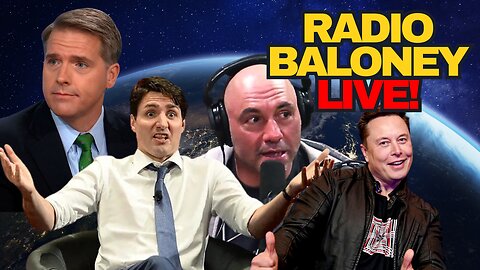 Radio Baloney Live! Trudeau's Mass Immigration, DOGE, Trump Derangement, Elon, Scott Jennings, Rogan