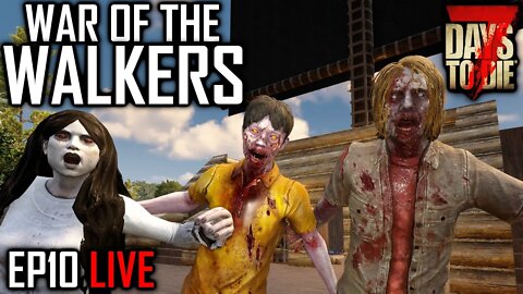 7 Days to Die | War of the Walkers mod | EP10 #live | Things are getting scary!