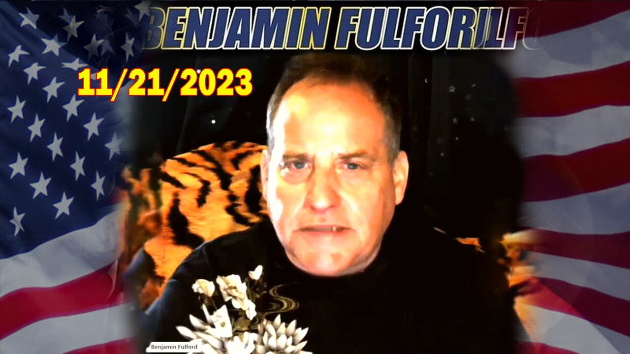 Benjamin Fulford Situation Update Nov 21, 2023 - Benjamin Fulford & Jim Willie Interview Q&A Video