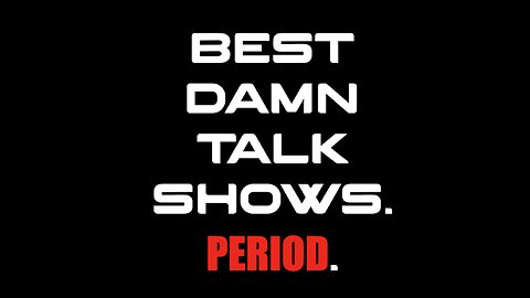 Best Damn Talk Shows PERIOD