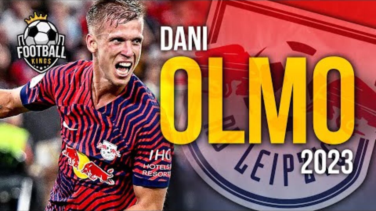 Dani Olmo 2023 Amazing Skills Assists Goals HD