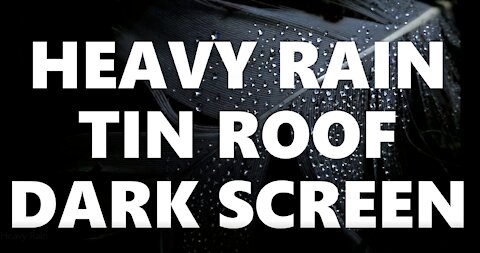 Medium to Heavy Rain Tin Roof, Sleep Relaxing Insomnia Stress Anxiety Relief Dark Screen Relax2U