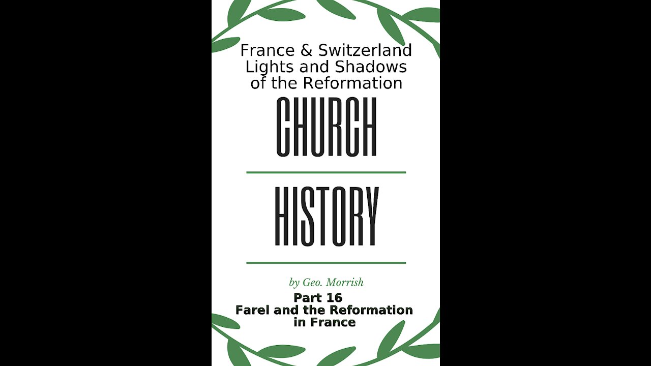 Church History, Part 16, Farel and the Reformation in France