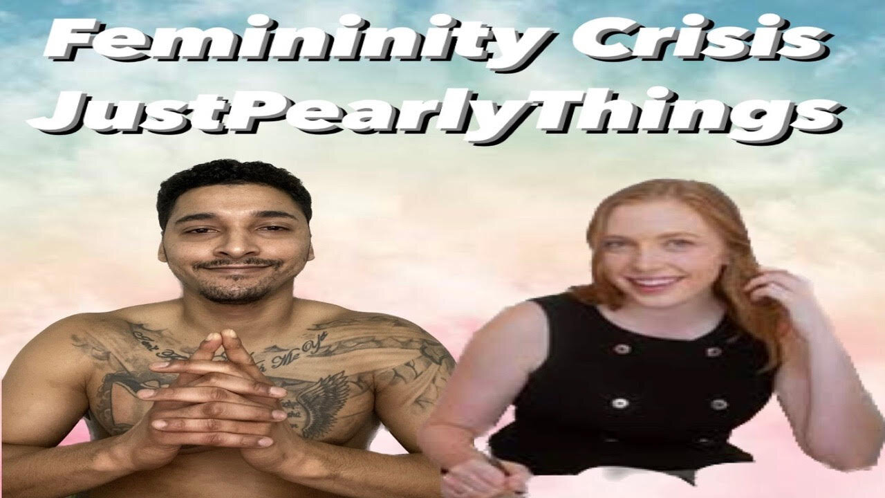 Femininity Crisis JustPearlyThings Are women becoming Men?