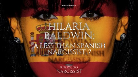 Hilaria Baldwin : A Less Than Spanish Narcissist?