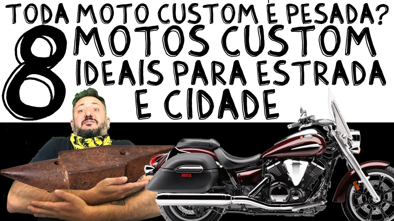 TODA MOTO CUSTOM é PESADA? 8 MOTOS CUSTOM IDEAIS para ESTRADAS e CIDADES