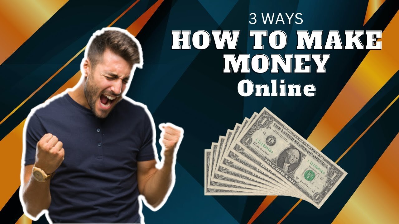 Three Ways On How To Make Money Online