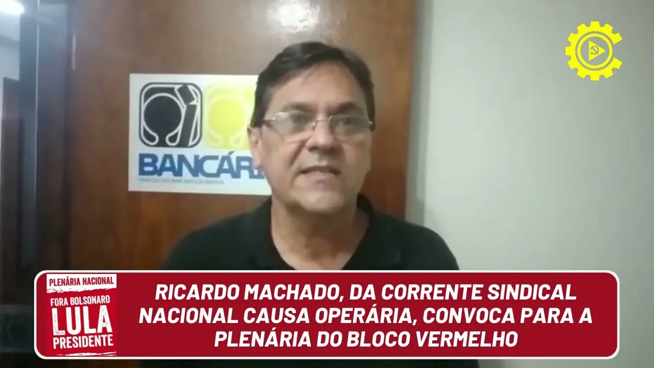 Ricardo Machado, diretor do sindicato dos bancários no DF, chama para a Plenária Vermelha