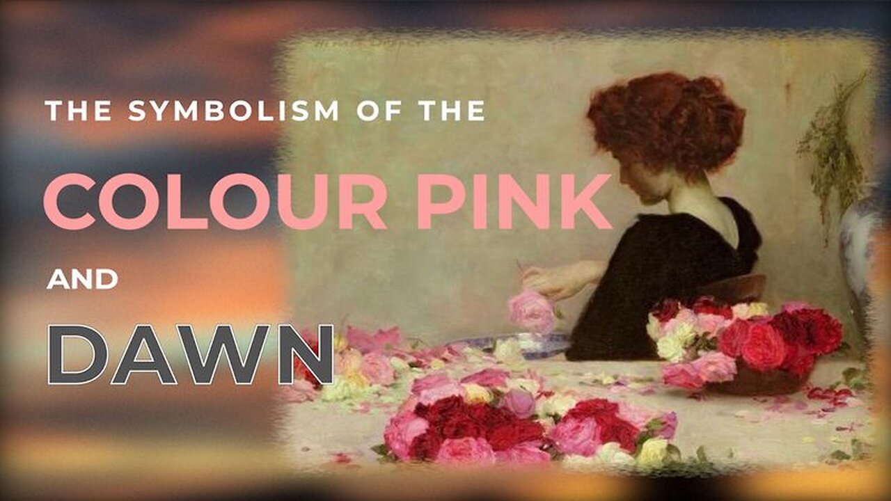 The Symbolism of the Colour Pink and Dawn