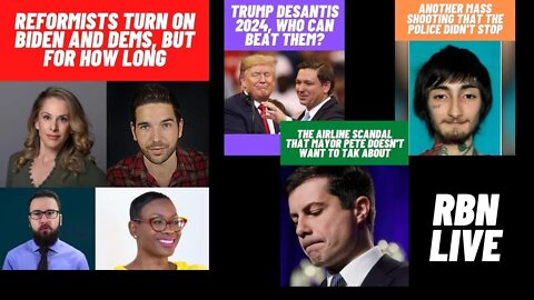 Reformists TURN on Dems | Trump DeSantis '24 | Highland Park Shooting | Major Pete's Airline Scandal
