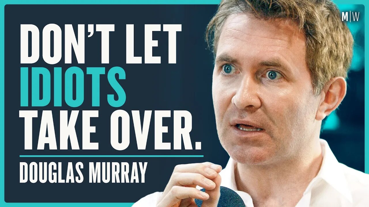“We Need To Stop Listening To These People” - Douglas Murray (4K)