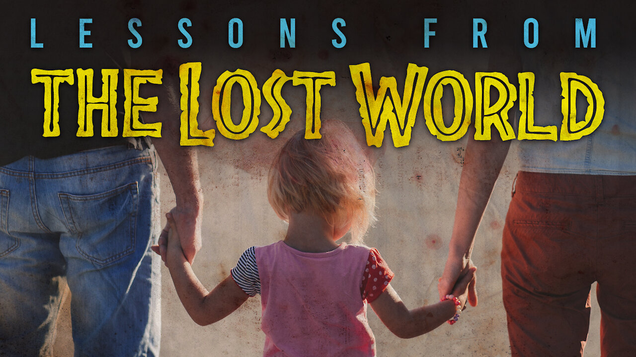 Lessons From the Lost World - EP05 - The Purpose of Raising Children