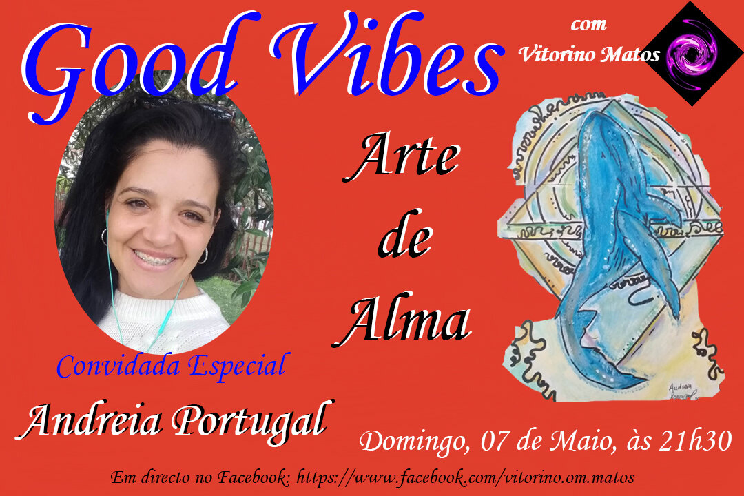 Good Vibes - Arte de Alma, com a convidada especial Andreia Portugal