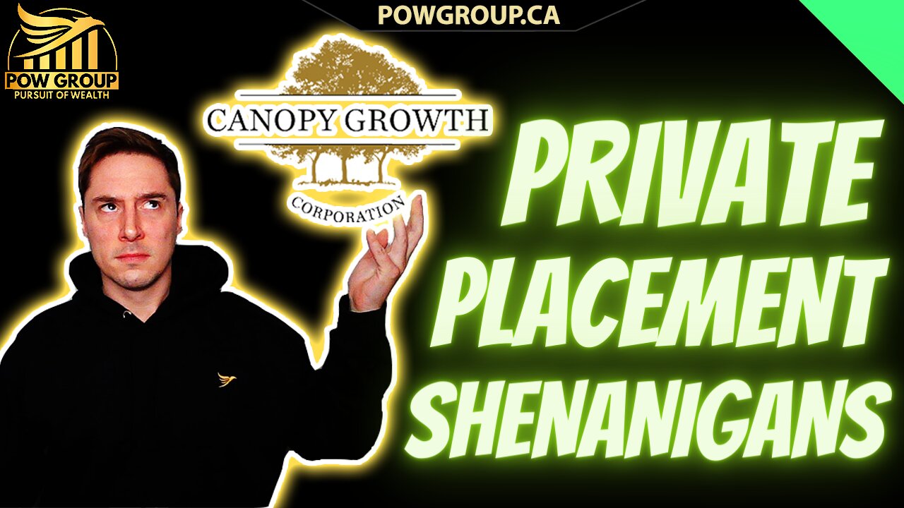 Canopy Growth Private Placement Shenanigans... Increases To US$35 Million