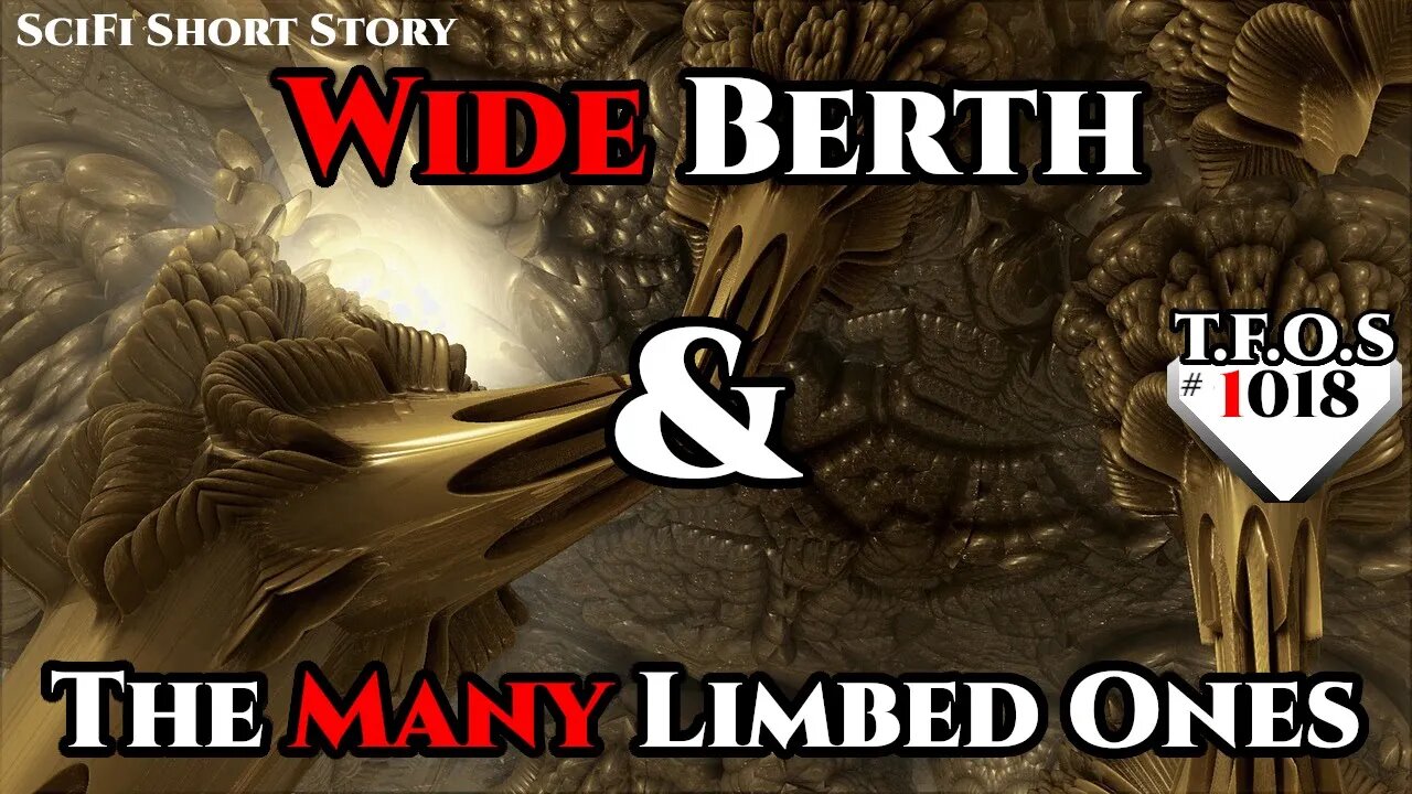 Wide Berth & The Many Limbed Ones | Humans are space Orcs | HFY | TFOS1018