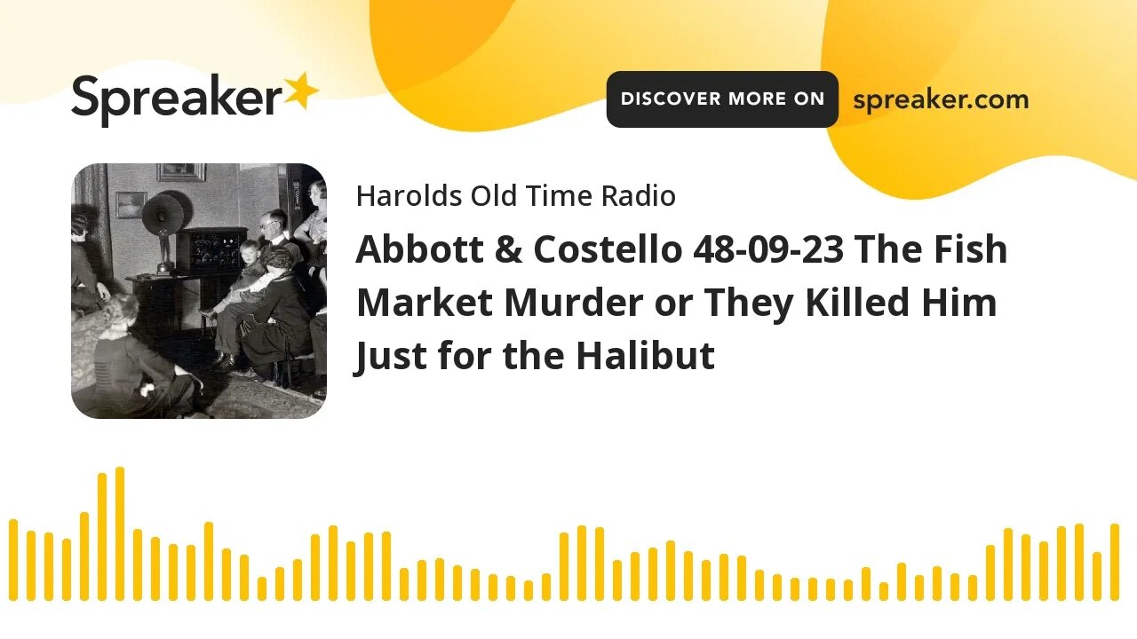 Abbott & Costello 48-09-23 The Fish Market Murder or They Killed Him Just for the Halibut