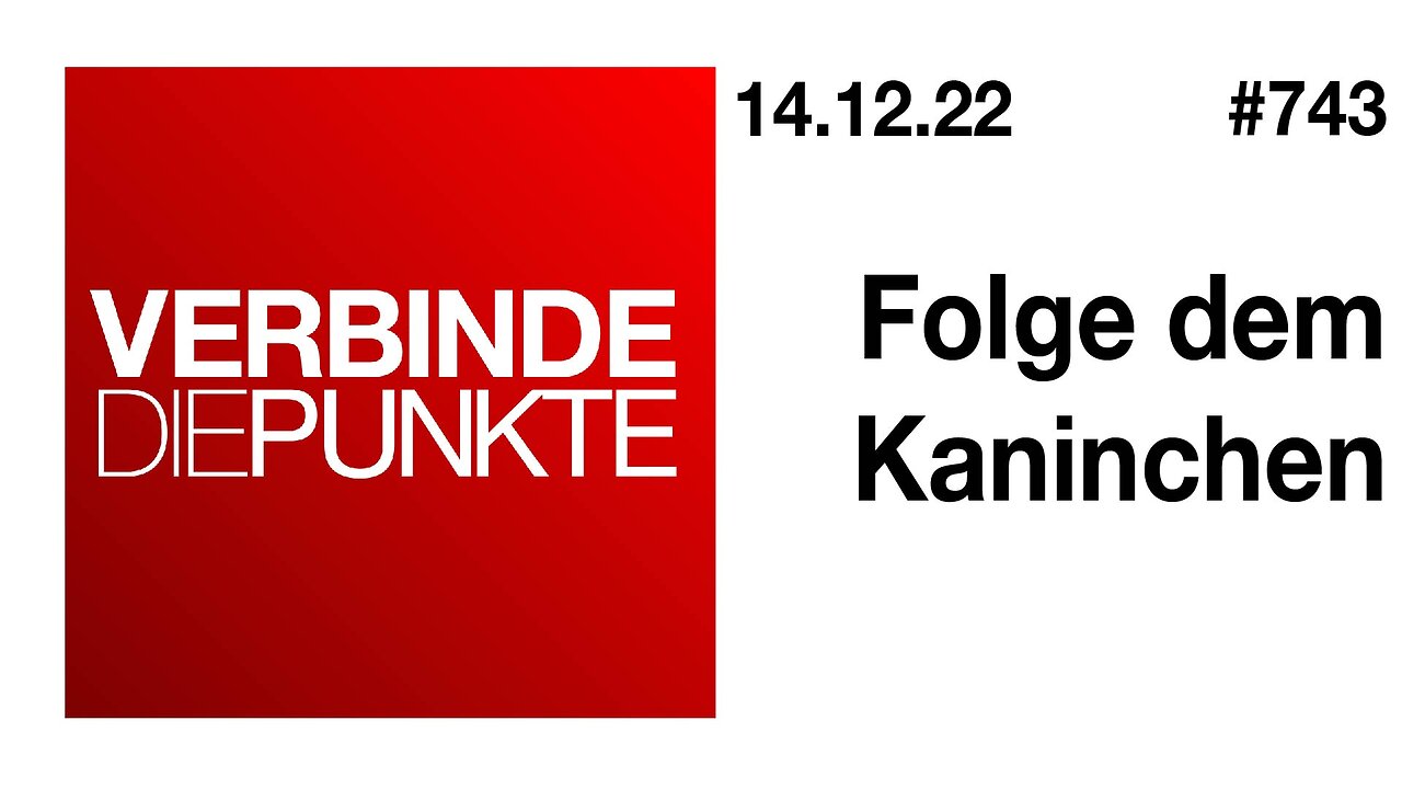 Verbinde die Punkte #743 - Folge dem Kaninchen (14.12.2022)