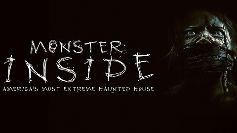 Monster Inside America's Most Extreme Haunted House Official Trailer