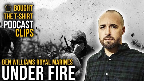 Under Fire In Afghanistan | Ben Williams Royal Marines | Podcast CLIPS | Commando Mindset