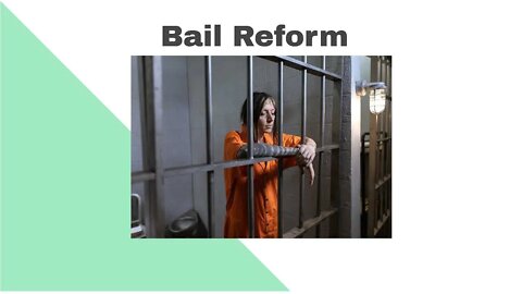 Bail Reform Needed - Protect the Public