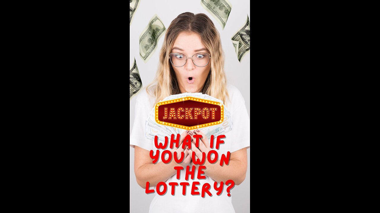 What if you won the lottery?