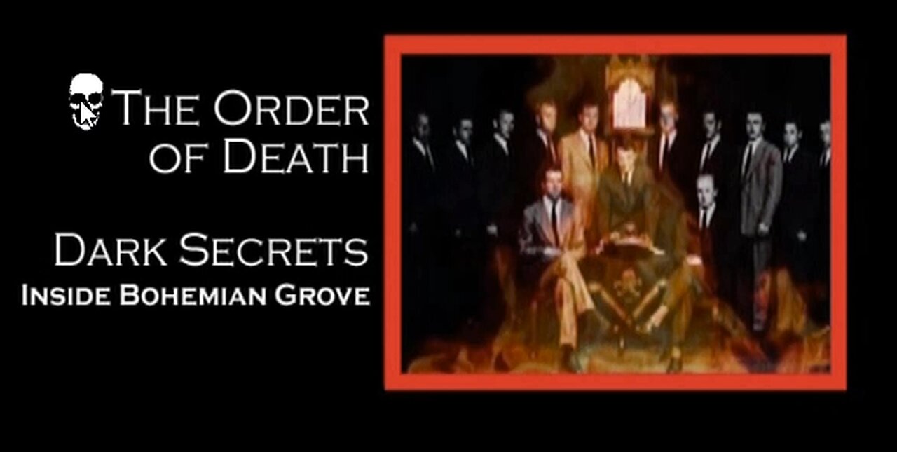 The Order of Death (Intro to Dark Secrets Inside Bohemian Grove)