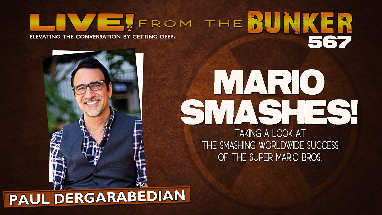 Live From the Bunker 567: Mario Smashes! | Guest Paul Dergarabedian